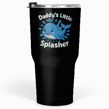 Discover Daddy's Little Splasher Cute Baby Whale Tumblers 30 Oz