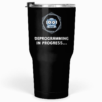 Discover Deprogramming in Progress - Manifest Tumblers 30 Oz