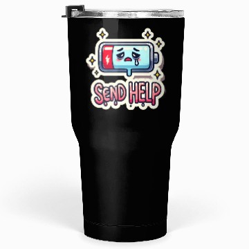 Discover A Battery Icon at 1% with "Send Help" Tumblers 30 Oz
