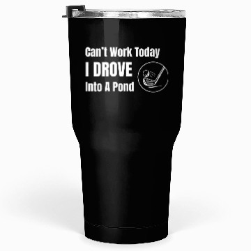 Discover Goss Apparel: I Drove Into A Pond Tumblers 30 Oz