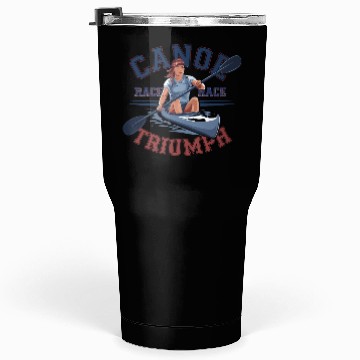 Discover canoe race triumph Tumblers 30 Oz