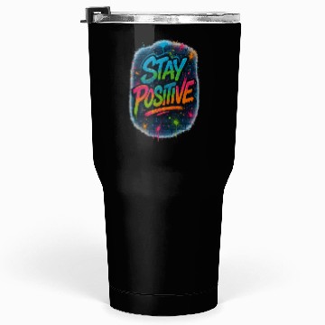 Discover Graffiti Style Stay Positive Urban Art Tumblers 30 Oz