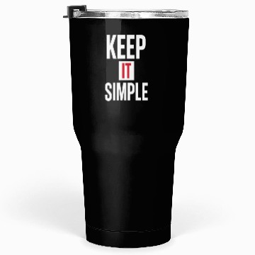 Discover Keep It Simple – Minimalist Quote Tumblers 30 Oz