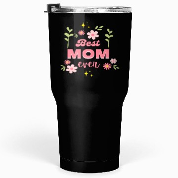 Discover Best Mom Ever Elegant Floral Script Design Tumblers 30 Oz