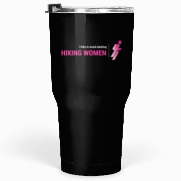 Discover I Hike To Avoid Adulting, Women Hiking Tumblers 30 Oz