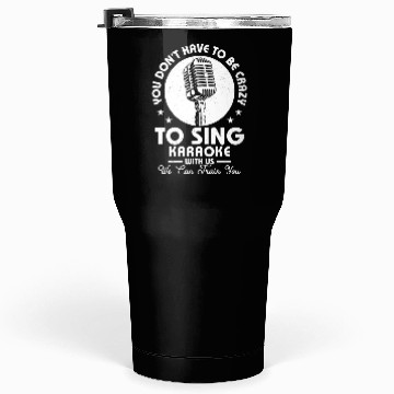 Discover Crazy To Sing Karaoke Singing Singer Tumblers 30 Oz