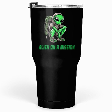 Discover Alien On Mission Tumblers 30 Oz