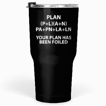 Discover Your plan has been foiled Math teacher geek Tumblers 30 Oz