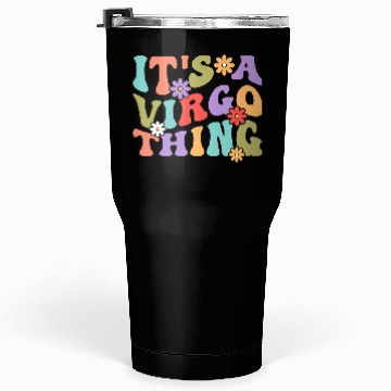 Discover It's A Virgo Thing Tumblers 30 Oz