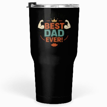 Discover I have the best dad ever! Tumblers 30 Oz
