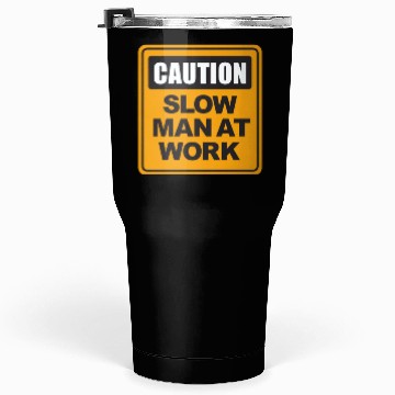 Discover Caution Slow Man at Work Tumblers 30 Oz