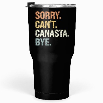 Discover Sorry Can't Canasta Bye Tumblers 30 Oz