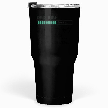 Discover Dad Joke Loading Handwritten Tumblers 30 Oz