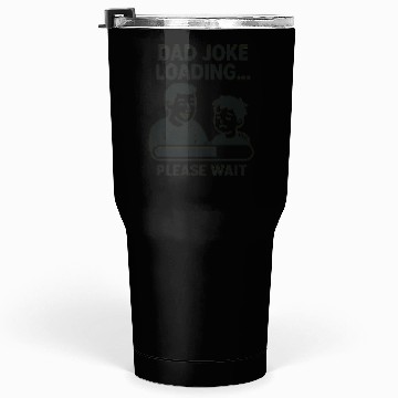 Discover Dad Joke Loading Funny Father's Day Gift Tumblers 30 Oz