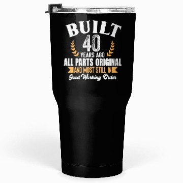Discover Funny 40th Birthday Tumblers 30 Oz – Built 40 Years