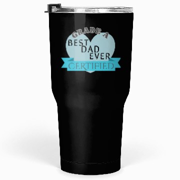 Discover Best Dad Ever Grade A Certified Tumblers 30 Oz