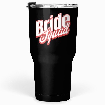 Discover Bride squad. Tumblers 30 Oz