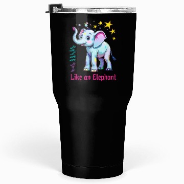 Discover Dream Big Like an Elephant Tumblers 30 Oz