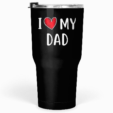 Discover i love my dad Tumblers 30 Oz