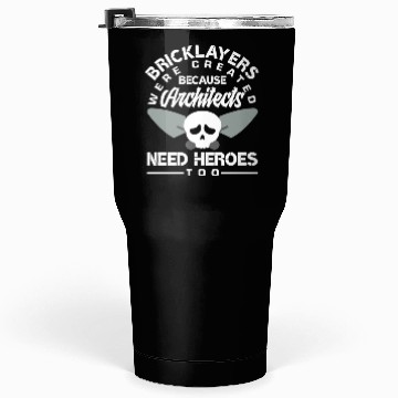 Discover Bricklayer Because Architects Need Heroes Too Tumblers 30 Oz