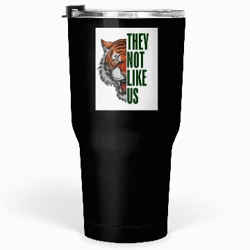 Discover Fearless Tiger - They Not Like Us Tumblers 30 Oz