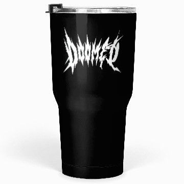 Discover DOOMED, Black, Dark, Sharp, Metal, Gothic, Design Tumblers 30 Oz