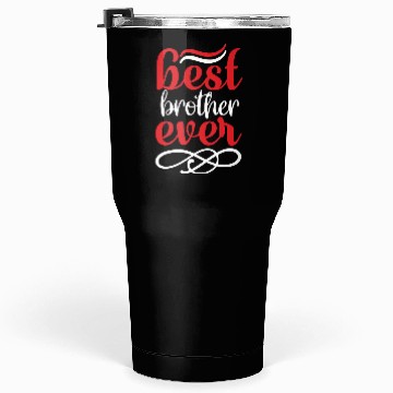 Discover Best Brother Ever Bold Quote Tumblers 30 Oz