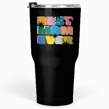 Discover Best Mom Ever Tumblers 30 Oz