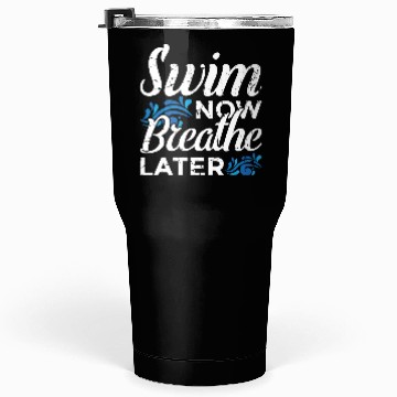 Discover Funny Swimming Saying Tumblers 30 Oz