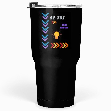 Discover BE THE light in the Tumblers 30 Oz