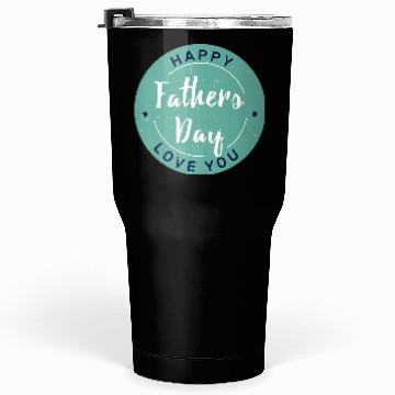 Discover Happy Father’s Day - Love You Circle Design Tumblers 30 Oz