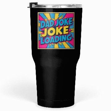 Discover Dad Joke Loading Tumblers 30 Oz