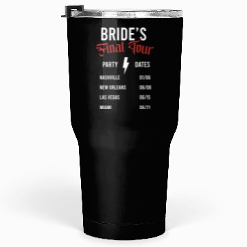 Discover Bride's Final Tour Tour Tumblers 30 Oz Design