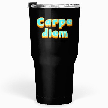 Discover Carpe diem "Seize the day" Tumblers 30 Oz