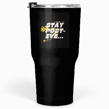 Discover Stay Positive | Motivational Aesthetic Tumblers 30 Oz