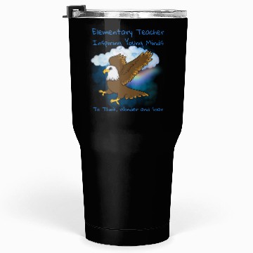 Discover Elementary Teacher Inspiring Young Minds Tumblers 30 Oz