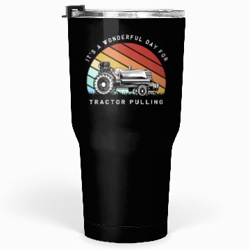 Discover Tractor Pulling Driver Tractors Tumblers 30 Oz