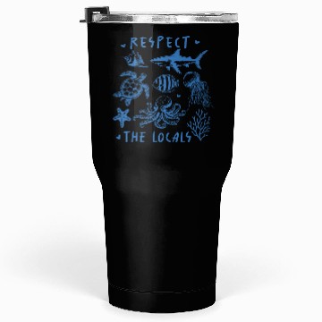Discover Beach Vacation Respect the locals Tumblers 30 Oz