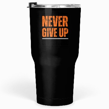 Discover Black and Orange Typography Never Give Up Stay Tumblers 30 Oz