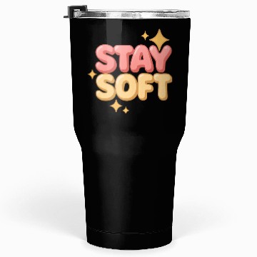 Discover Stay Soft – Bubble Letter Aesthetic Tumblers 30 Oz