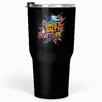 Discover Sweet & Salty Attitude Tumblers 30 Oz