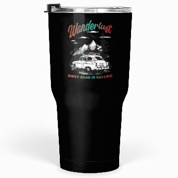 Discover Camping Wanderlust Dirty Road Is Calling Tumblers 30 Oz