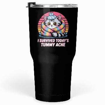 Discover I Survived Today’s Tummy Ache Cat Tumblers 30 Oz
