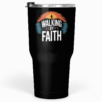 Discover Walking by Faith Tumblers 30 Oz