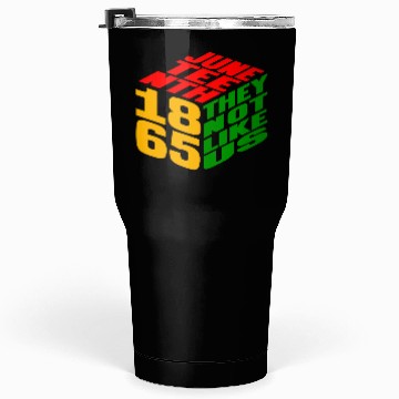 Discover Juneteenth They Not Like Us 1865 Tumblers 30 Oz