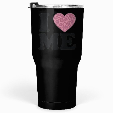 Discover Love Yourself! I Love Me Tumblers 30 Oz