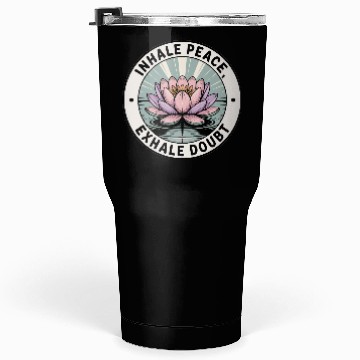 Discover Inhale Peace, Exhale Doubt Tumblers 30 Oz