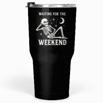 Discover Weekend Skeleton Mood Graphic Tumblers 30 Oz