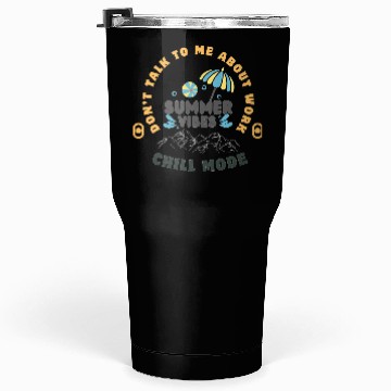 Discover Summer Vibes – Chill Mode Activated Tumblers 30 Oz