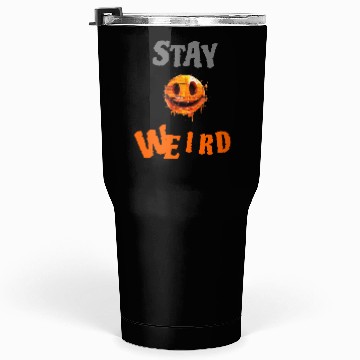 Discover Stay Weird Smiling Design Tumblers 30 Oz